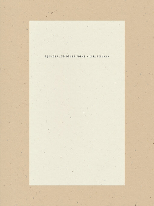 Title details for 24 Pages and other poems by Lisa Fishman - Available